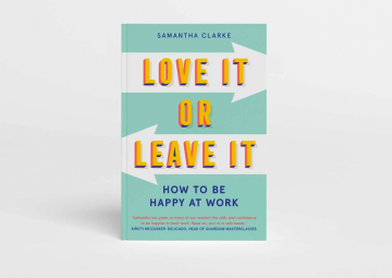 ‘Love It or Leave It’ - Làm thế nào để hạnh phúc với công việc của bạn?