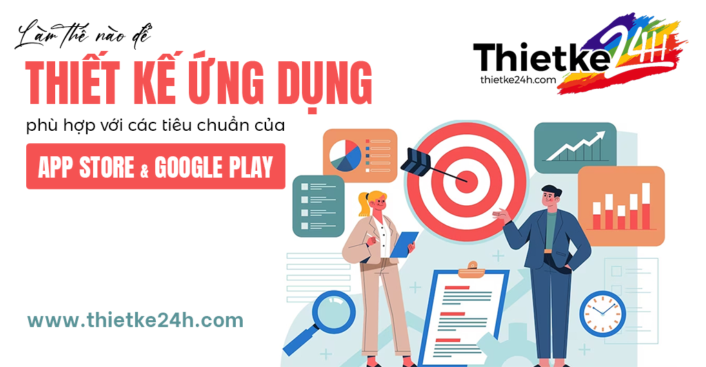 Làm Thế Nào Để Thiết Kế Ứng Dụng Phù Hợp Với Các Tiêu Chuẩn Của App Store Và Google Play - Bài viết về thiết kế app & website tại Thietke24h.com